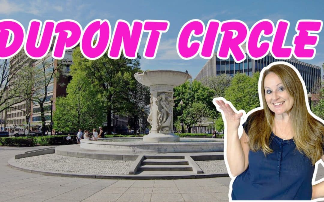 Living in Dupont Circle | One of Washington DC’s First Neighborhoods