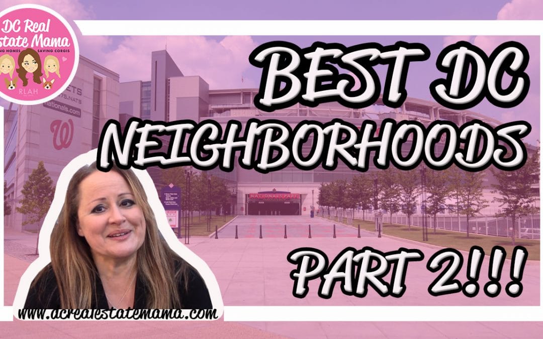 The 10 Best Neighborhoods in Washington DC ~ Part 2 ~ For Young Professionals
