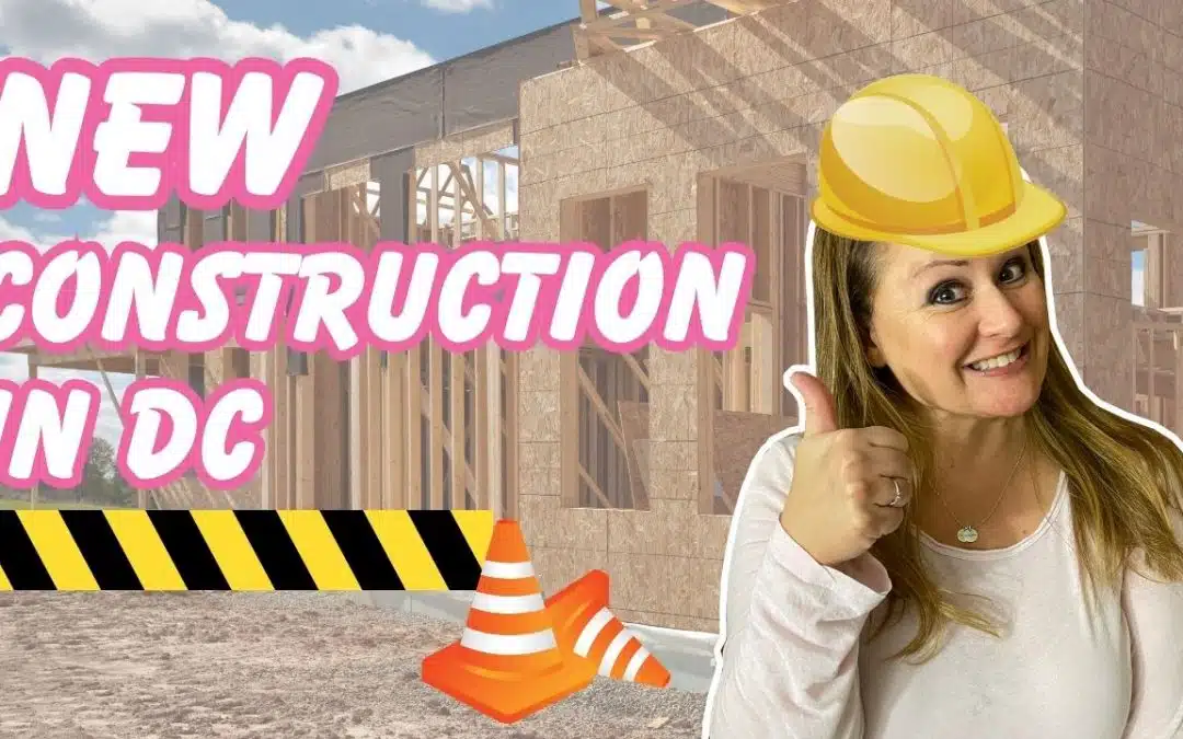 Buying New Construction in the DC Area – 7 Things You REALLY Need to Know